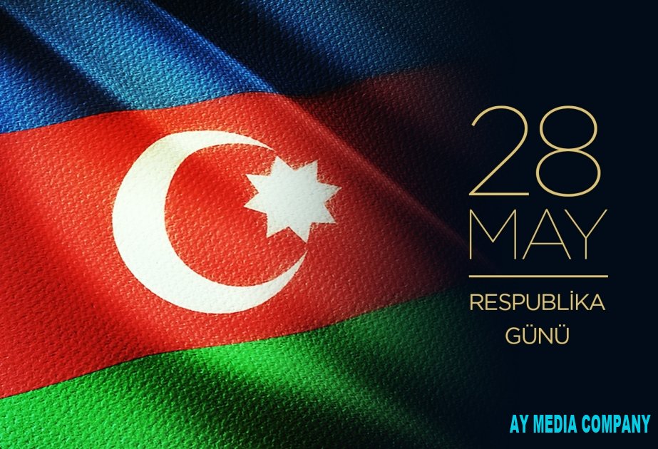 28 May – Azadlığın sədasıdır